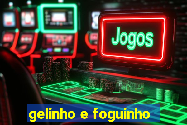 gelinho e foguinho